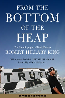 From the Bottom of the Heap: The Autobiography of Black Panther Robert Hillary King Paperback PM Press