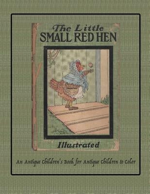 The Little Small Red Hen: An Antique Children's Book for Antique Children to Color Paperback AWT Press