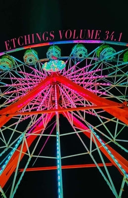 Etchings Literary and Fine Arts Magazine Issue 34.1 Etchings Press