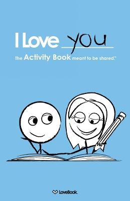I Love You: The Activity Book Meant to Be Shared Paperback Love Book LLC
