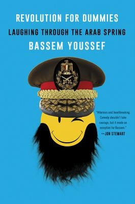 Revolution for Dummies: Laughing Through the Arab Spring Paperback Dey Street Books