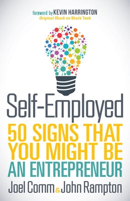 Self-Employed: 50 Signs That You Might Be an Entrepreneur Paperback Morgan James Publishing