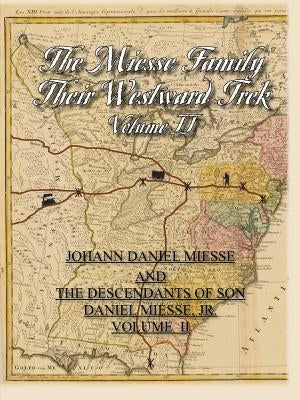 The Miesse Family and Their Westward Trek Volume II Paperback Outskirts Press