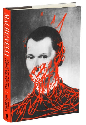 Machiavelli: The Art of Teaching People What to Fear Paperback Other Press (NY)