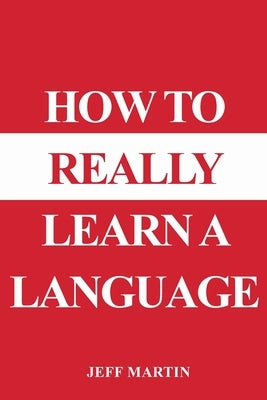 How to Really Learn a Language Paperback Indy Pub