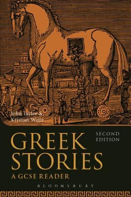Greek Stories: A GCSE Reader Paperback Bloomsbury Publishing PLC