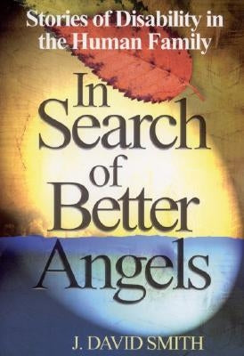 In Search of Better Angels: Stories of Disability in the Human Family Paperback Corwin Publishers