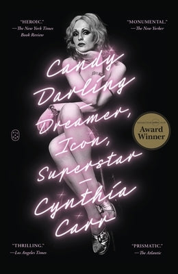 Candy Darling: Dreamer, Icon, Superstar by Carr, Cynthia