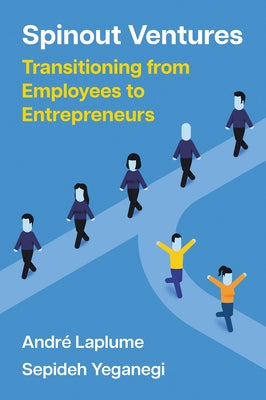 Spinout Ventures: Transitioning from Employees to Entrepreneurs Paperback Business Expert Press