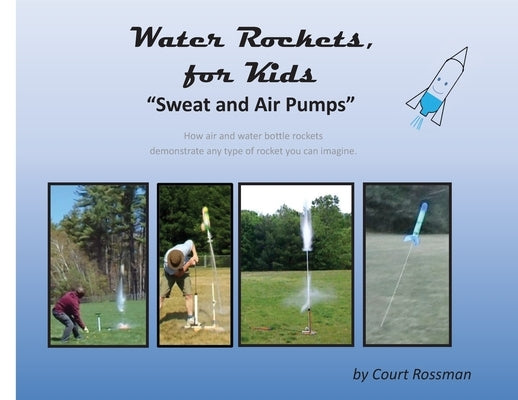 Water Rockets, for Kids Paperback Personal