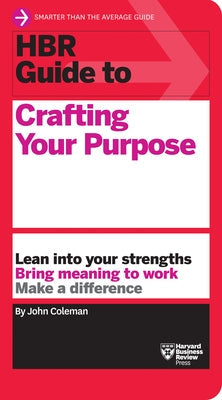HBR Guide to Crafting Your Purpose Paperback Harvard Business Review Press