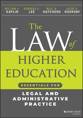 The Law of Higher Education: Essentials for Legal and Administrative Practice Paperback Jossey-Bass