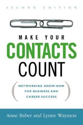 Make Your Contacts Count: Networking Know-How for Business and Career Success Paperback Amacom