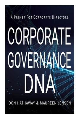 Corporate Governance DNA: A primer for Corporate Directors Paperback Archway Publishing