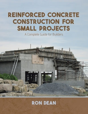 Reinforced Concrete Construction For Small Projects: A Complete Guide for Builders Paperback Tellwell Talent