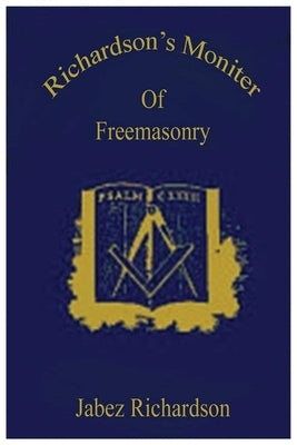 Richardson's Moniter Of Freemasonry Paperback Lushena Books