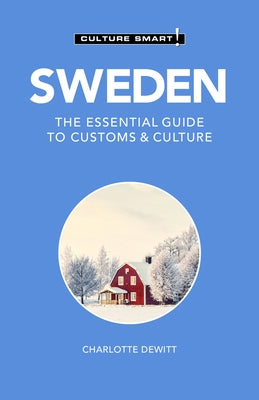 Sweden - Culture Smart!: The Essential Guide to Customs & Culture Kuperard