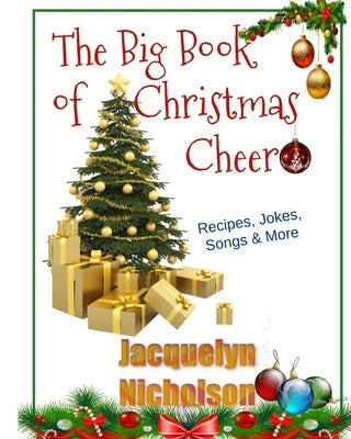 The Big Book of Christmas Cheer: Recipes, Jokes, Songs & More Paperback Blurb