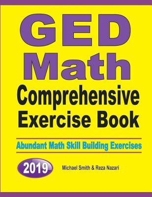 GED Math Comprehensive Exercise Book: Abundant Math Skill Building Exercises Paperback Math Notion