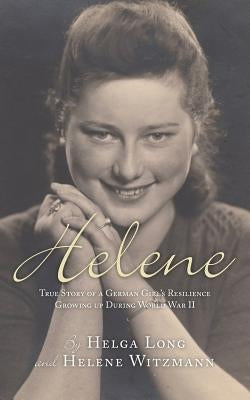 Helene: True Story of a German Girl's Resilience Growing Up During World War II Paperback Warren Publishing, Inc