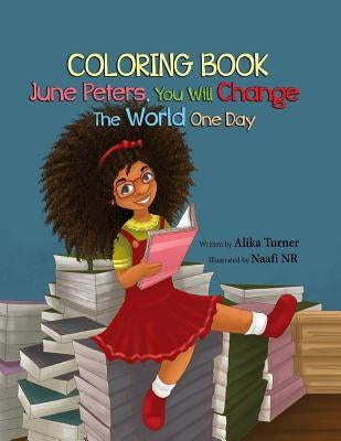 June Peters, You Will Change the World One Day: Coloring Book Paperback A.R.T Books 4kids