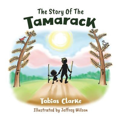 The Story Of The Tamarack Paperback Tellwell Talent