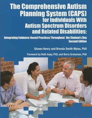 The Comprehensive Autism Planning System (CAPS) for Individuals With Autism Spectrum Disorders and Related Disabilities Integrating Evidence-Based Pra Paperback Aapc Publishing