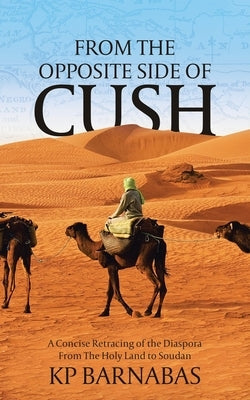 From The Opposite Side of Cush: A Concise Retracing of the Diaspora From The Holy Land to Soudan Paperback Tellwell Talent