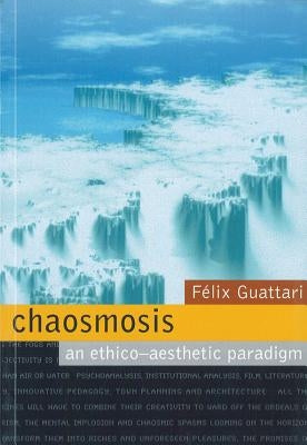 Chaosmosis: An Ethico-Aesthetic Paradigm Paperback Power Publications, Sydney