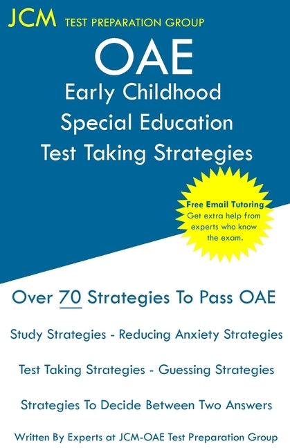 OAE Early Childhood Special Education Test Taking Strategies: OAE 013 - Free Online Tutoring - New 2020 Edition - The latest strategies to pass your e Paperback Jcm Test Preparation Group