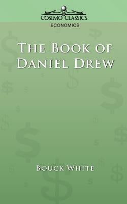 The Book of Daniel Drew Paperback Cosimo Classics
