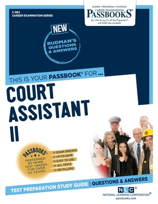 Court Assistant II (C-962): Passbooks Study Guide Volume 962 Paperback Passbooks