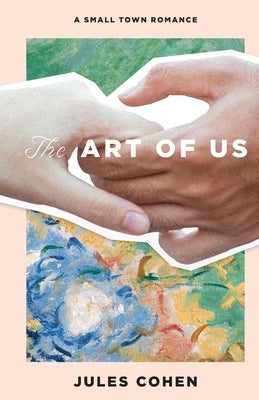 The Art of Us by Cohen, Jules
