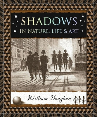 Shadows: In Nature, Life & Art Paperback Wooden Books