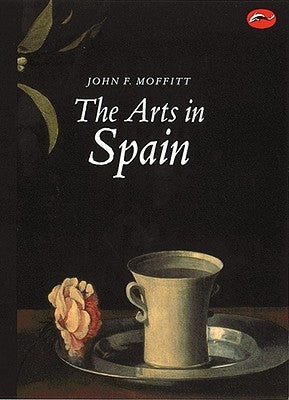 The Arts in Spain: From Prehistory to Postmodernism Thames & Hudson