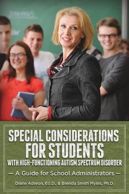 Special Considerations for Students with High-Functioning Autism Spectrum Disorder: A Guide for School Administrators Paperback Aapc Publishing