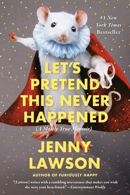 Let's Pretend This Never Happened: A Mostly True Memoir Paperback Berkley Books