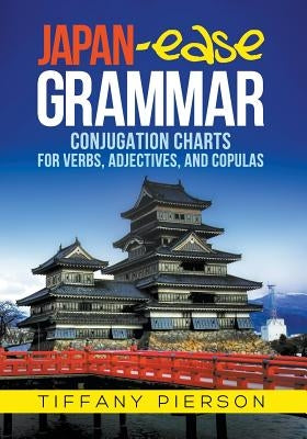 Japan-Ease Grammar: Conjugation Charts for Verbs, Adjectives, and Copulas Paperback International Solutions Product Development