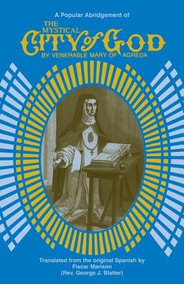The Mystical City of God: A Popular Abridgment Paperback Tan Books