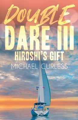 Double Dare III, Hiroshi's Gift by Curless, Michael