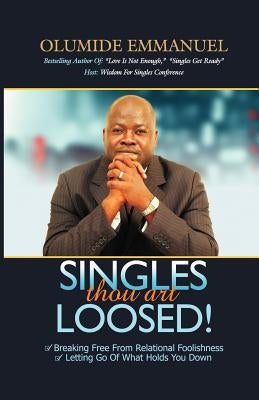 SINGLES thou art LOOSED! Paperback Xulon Press