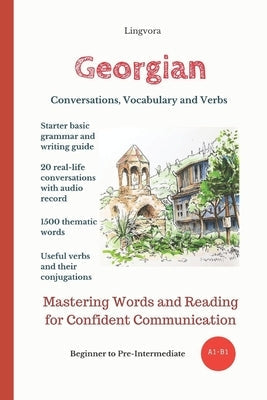 Georgian: Conversations, Vocabulary and Verbs Paperback Independently Published