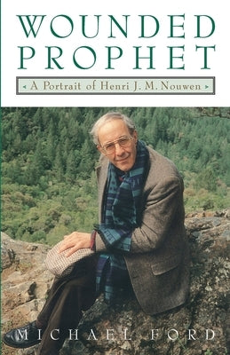 Wounded Prophet: A Portrait of Henri J.M. Nouwen Paperback Image