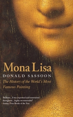 Mona Lisa: The History of the World's Most Famous Painting Paperback HarperCollins