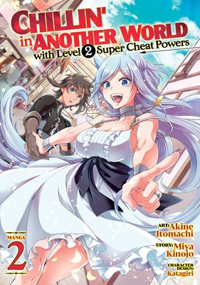 Chillin' in Another World with Level 2 Super Cheat Powers (Manga) Vol. 2 Paperback Seven Seas