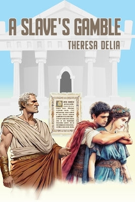 A Slave's Gamble by Delia, Theresa