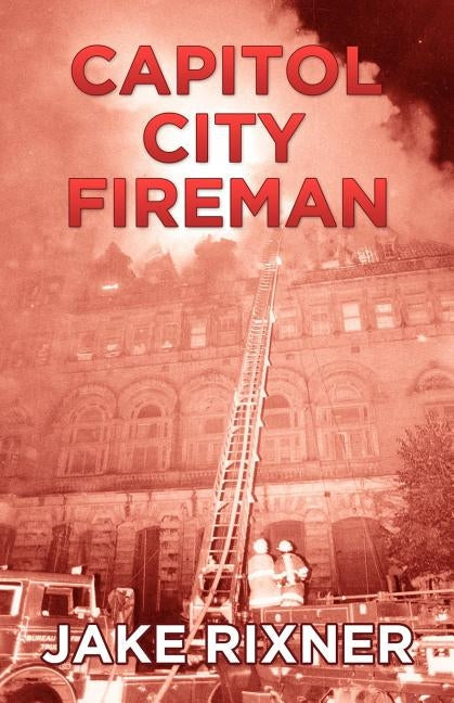 Capitol City Fireman Paperback FriesenPress