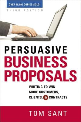 Persuasive Business Proposals: Writing to Win More Customers, Clients, and Contracts Paperback Amacom