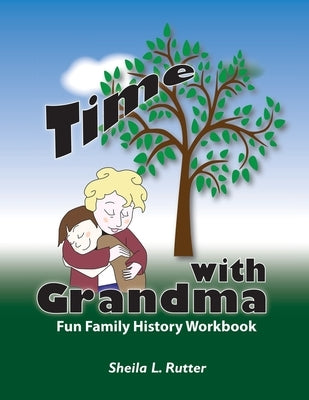 Time with Grandma: Fun Family History Workbook Paperback Outskirts Press