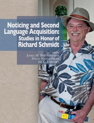 Noticing and Second Language Acquisition: Studies in Honor of Richard Schmidt Paperback National Foreign Langauge Resource Center